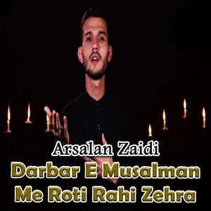 Darbar E Musalman Me Roti Rahi Zehra