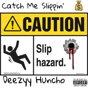 Catch Me Slippin' (Explicit)