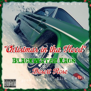 Christmas in Tha Hood (feat. Blackwater Kaos & Desert Rose) (Explicit)