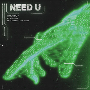 Need U (feat. Madishu) (Endlesssssleep Remix)