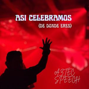 Así Celebramos (de donde eres) [Explicit]