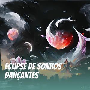 Eclipse de Sonhos Dançantes
