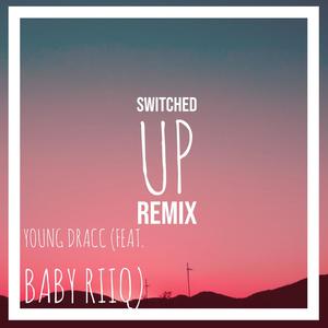 SWITCHED UP (Remix|Explicit)