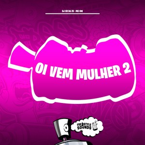 Oi Vem Mulher 2 (Explicit)