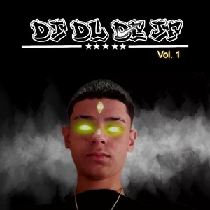 DJ DL De JF Vol. 1 (Explicit)