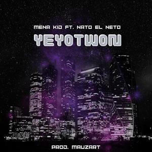 YEYOTWON (feat. NATO EL NETO & Prod. MAUZART) [Explicit]