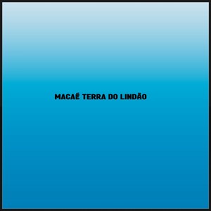 Macaé terra do Lindão (Explicit)