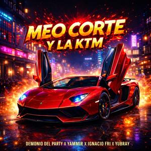 MEO CORTE Y LA KTM (feat. yammir, Ignacio Fri & Yubray) (Explicit)