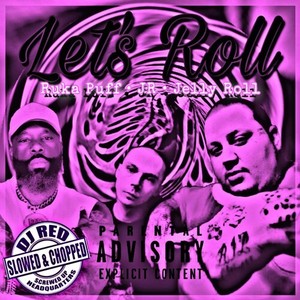 Let's Roll (Slowed & Chopped Version) [Explicit]