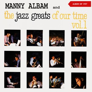 Manny Albam & the Jazz Greats of Our Time, Vol. 1 (Album of 1957)