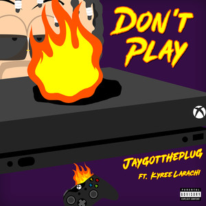 Don't Play (Explicit)