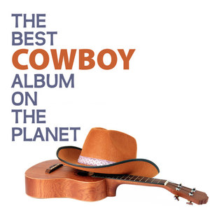 The Best Cowboy Album On The Planet