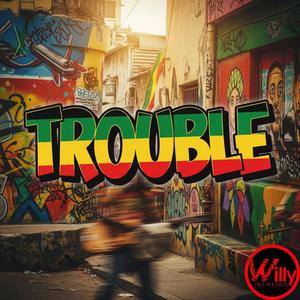 Trouble