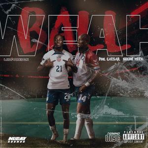 BALL WEAH (feat. Nuchie Meek & Phil Caesar) (Explicit)