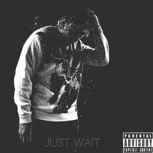 Just Wait (Explicit)