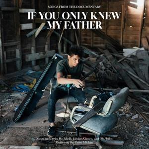 If You Only Knew My Father (Songs From The Documentary)