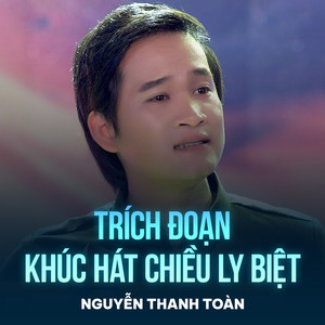 Trích Đoạn Khúc Hát Chiều Ly Biệt