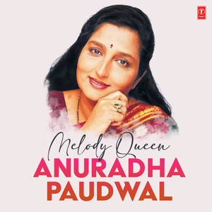 Melody Queen - Anuradha Paudwal