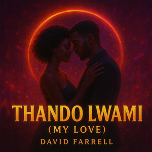 Thando Lwami (My Love)