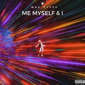 Me Myself & I (Explicit)