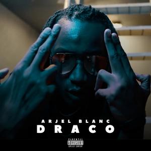 ARJEL BLANC - Draco (Explicit)