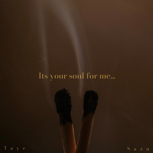 It's Your Soul For Me (Explicit)