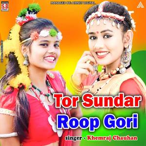 Tor Sundar Roop Gori