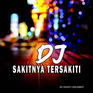 DJ Sakitnya Tersakiti (Dangdut Remix Steel)