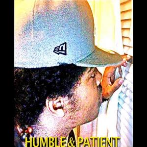 Humble & Patient (Explicit)