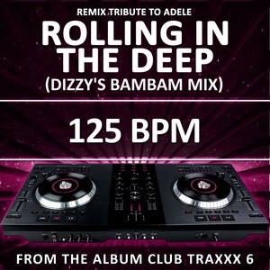 Rolling in the Deep (125 BPM Dizzy's Bambam Mix)