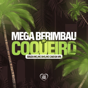 Mega Berimbau do Coqueiro (Explicit)