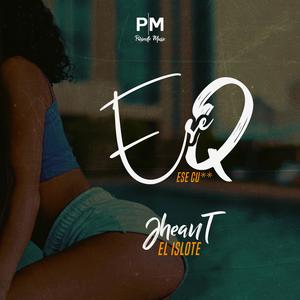 Ese Q (feat. Jhean T) (Explicit)