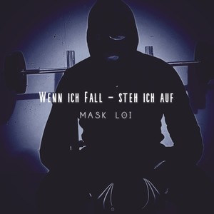 Wenn ich Fall - steh ich auf