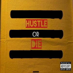 Hustle or Die (Explicit)