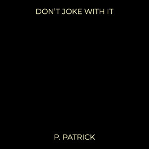 Don’t Joke with It (Explicit)