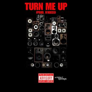 TURN ME UP (Explicit)