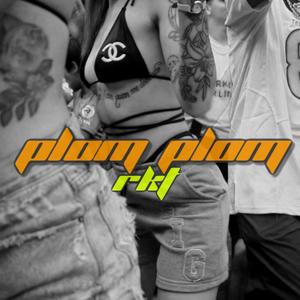 PLOM PLOM RKT(feat. RODRII ORTIZ, AMIRTO BABY & JOAKING EL 18)