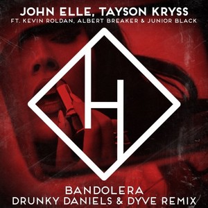 Bandolera (Drunky Daniels & Dyve Remix)