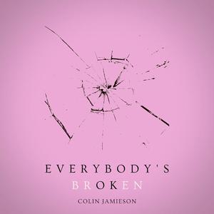 Everybody's Broken (Explicit)