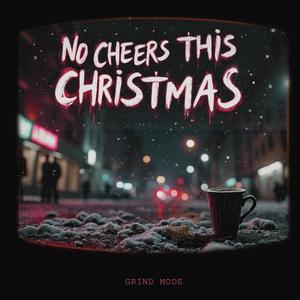 No Cheers This Christmas (Explicit)