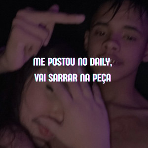 ME POSTOU NO DAILY, VAI SARRAR NA PEÇA (Explicit)