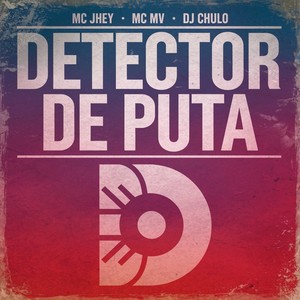 Detector De Puta (Explicit)