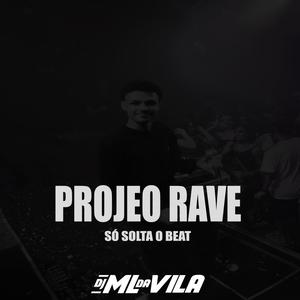 Projeto Rave Só Solta o Beat (Explicit)