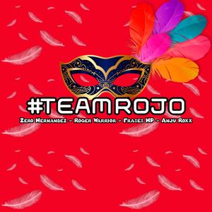 Team Rojo (feat. Roger Warrior, Frases Hp & Anju Roxx)