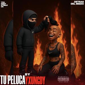 Tu peluca (Explicit)