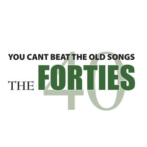 You Can't Beat The Old songs - The Forties