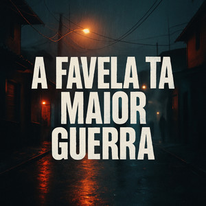 A Favela Tá Maior Guerra (Explicit)