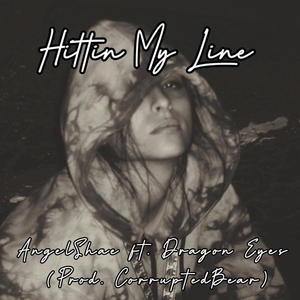 Hittin My Line (feat. AngelShae) [Explicit]