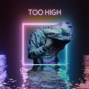 Too High (Explicit)