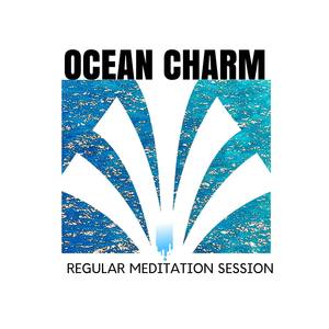 Ocean Charm - Regular Meditation Session